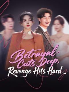 Betrayal Cuts Deep, Revenge Hits Hard poster